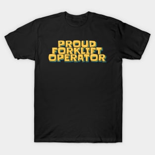 Proud Forklift Operator T-Shirt